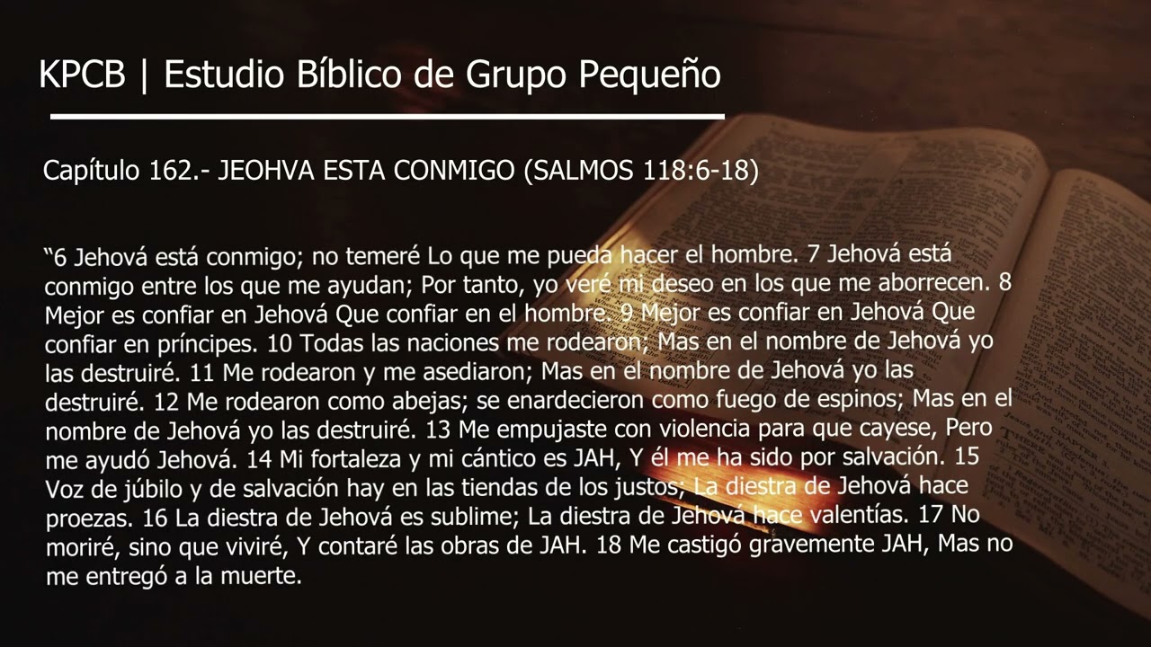 Capítulo 162.- JEOHVA ESTA CONMIGO (SALMOS 118:6-18)