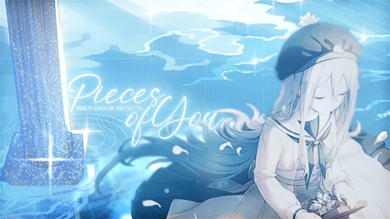 AMV MEP - Pieces of You