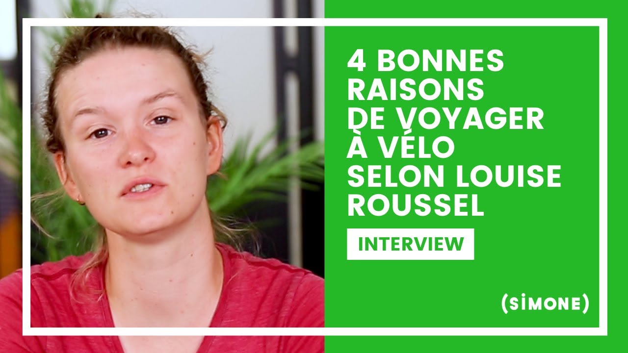 4 BONNES RAISONS DE VOYAGER À VÉLO SELON LOUISE ROUSSEL