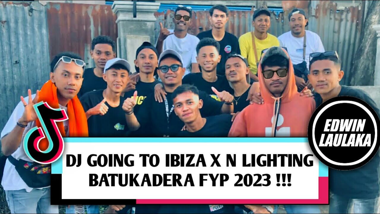 DJ WE'RE GOING TO IBIZA X N LIGHTING BATUKADERA FYP 2023 !!! ( EL FUNKY KUPANG )