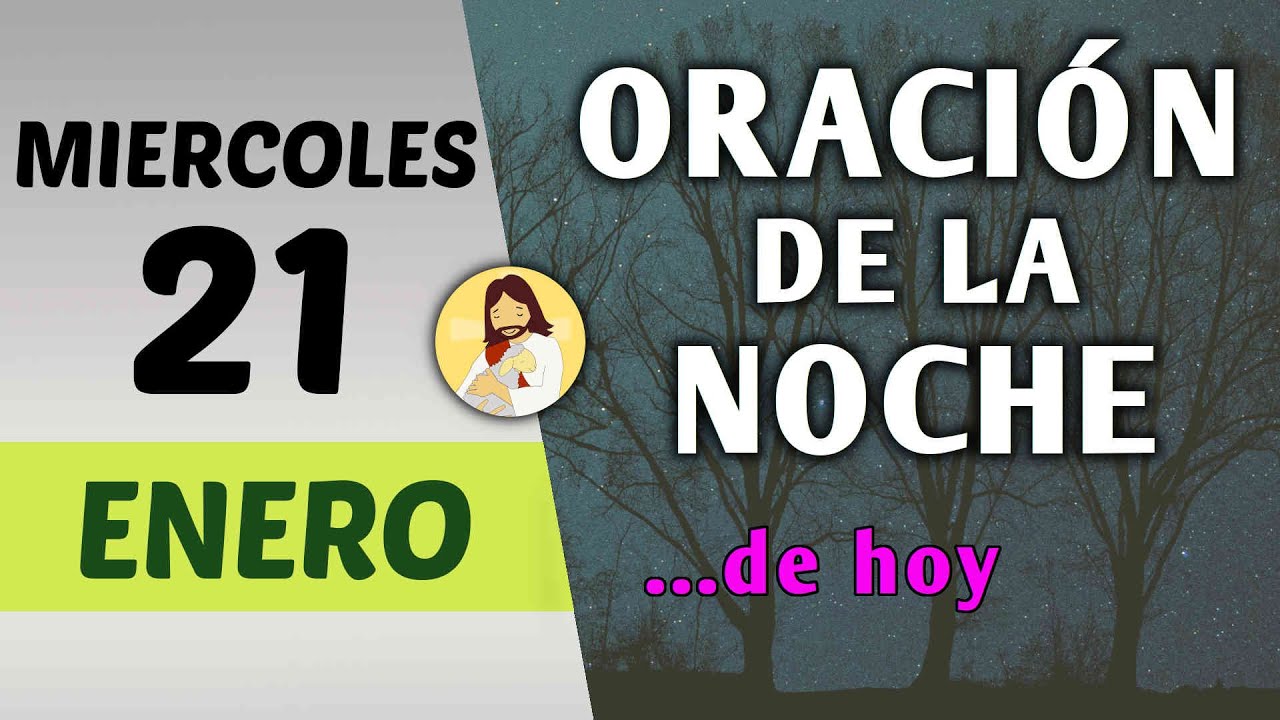 Oración guiada. Noche de hoy miércoles 21 de enero de 2026