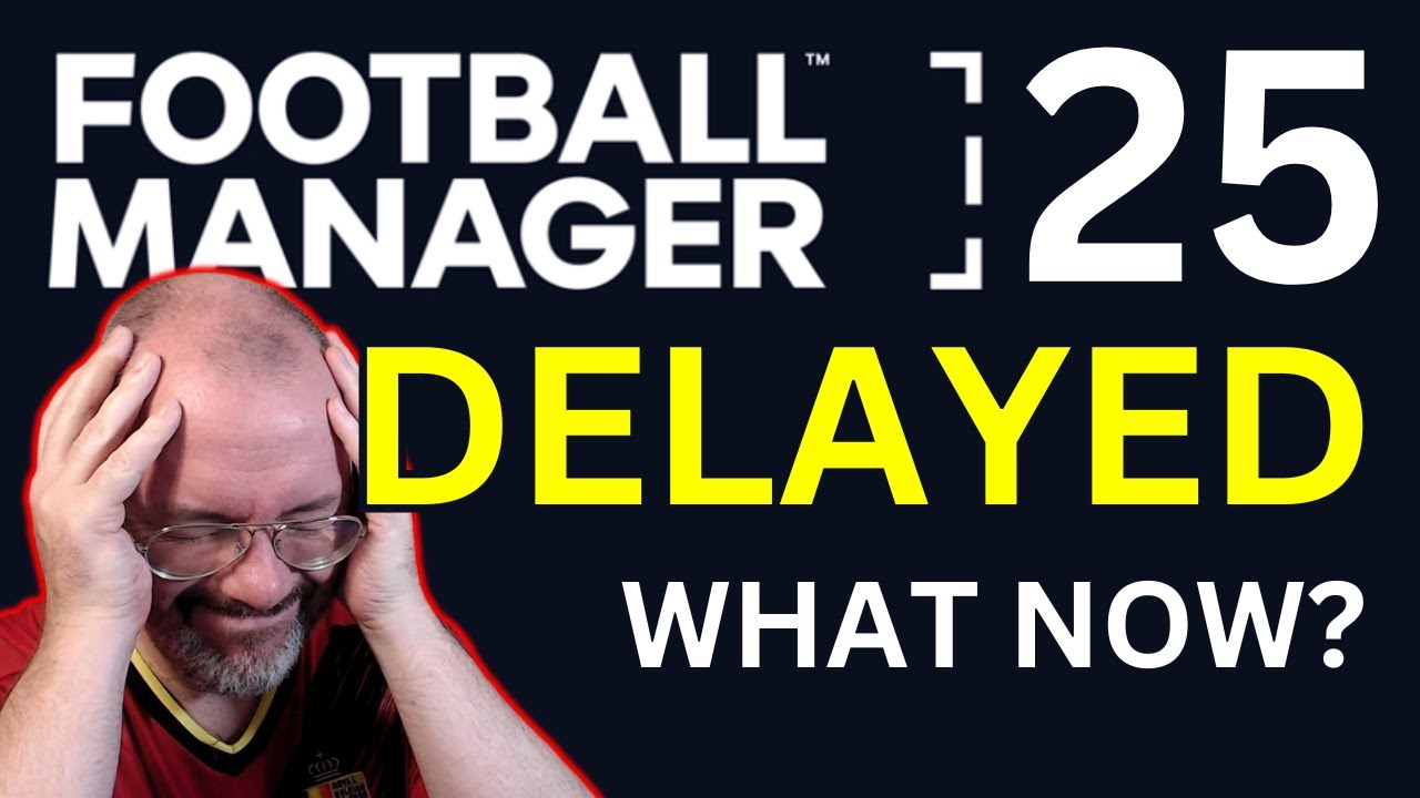FM25 DELAYED! What happens now? (Channel Update)