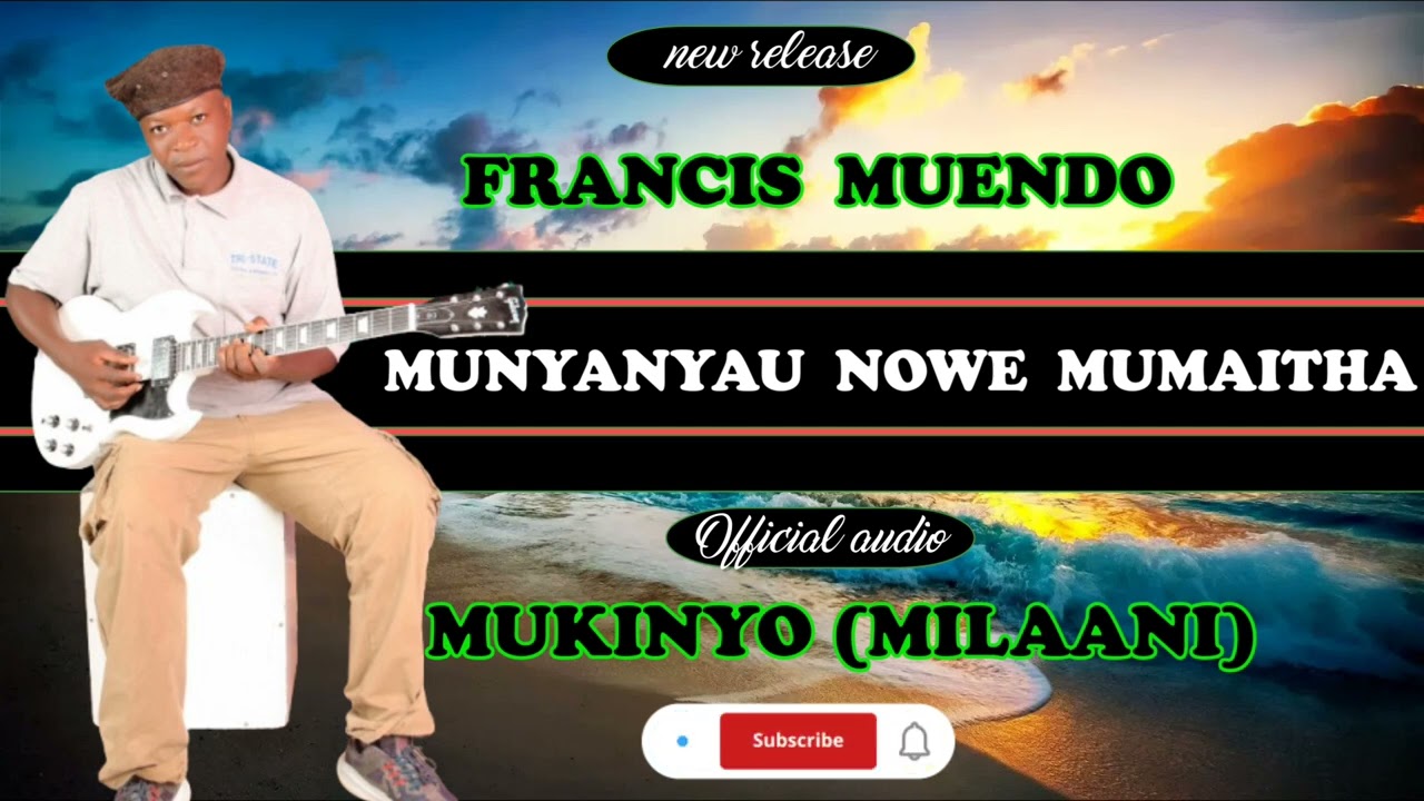 MUNYANYAU NOWE MUMAITHA _BY_  MUKINYO (MILAANI) OFFICIAL AUDIO