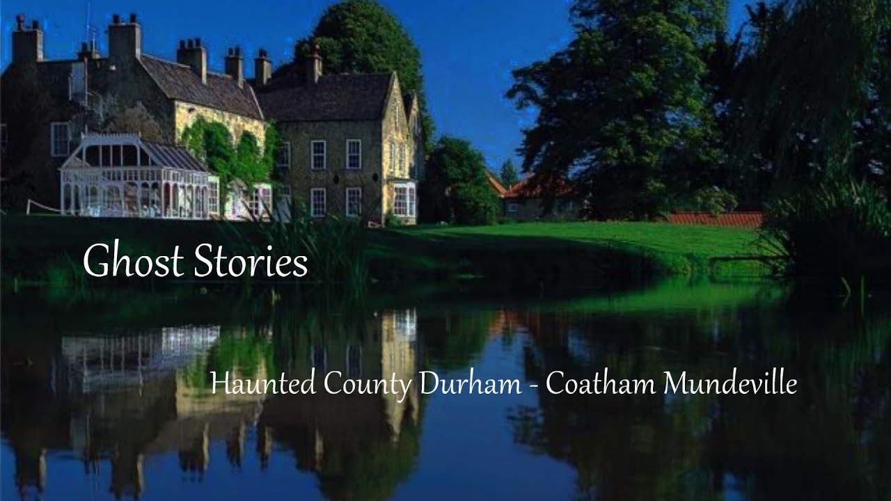 County Durham Ghosts - Coatham Mundeville