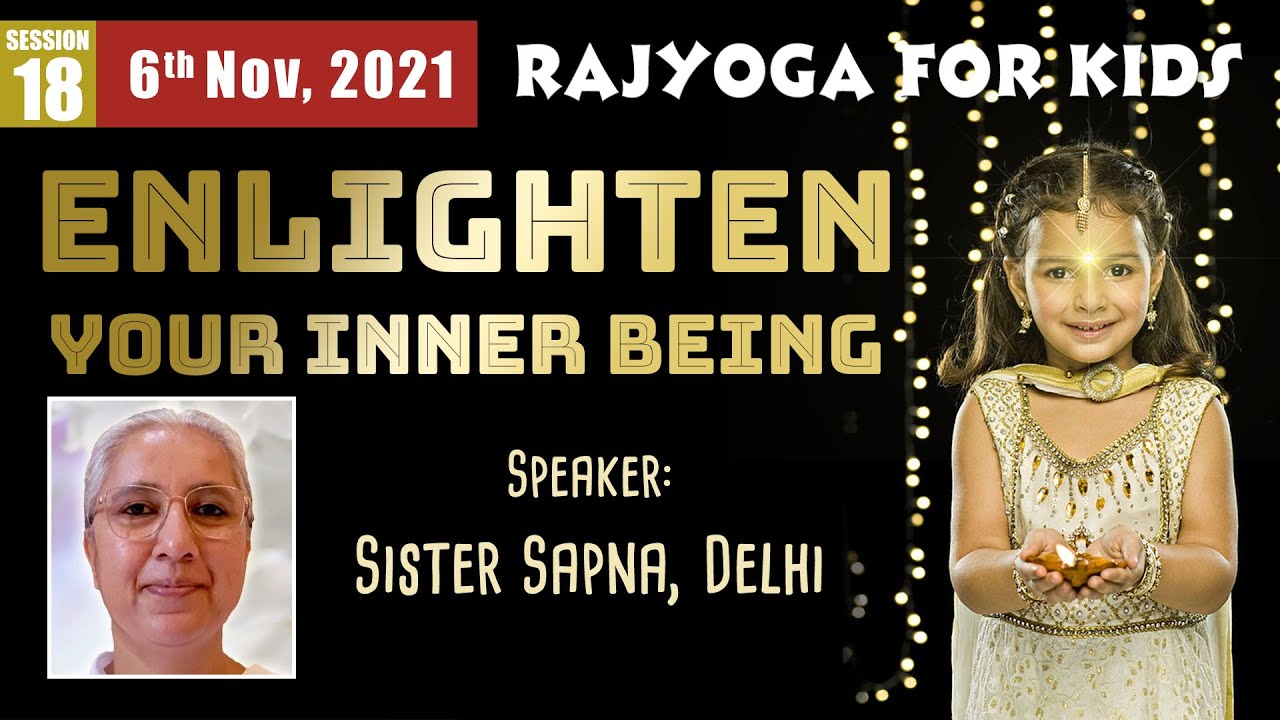 Rajyoga For Kids 18 - Enlighten Your Inner Being || BK Sapna (6 Nov, 2021)