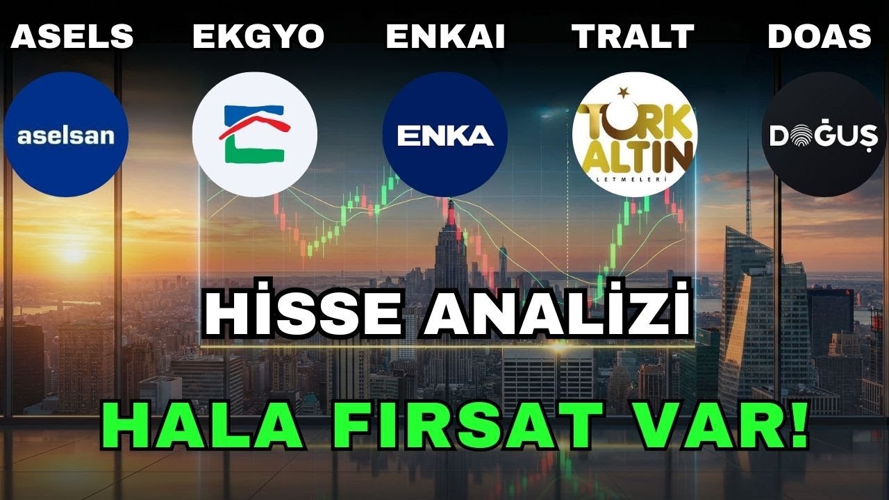 ASELS DOAS EKGYO TRALT ENKAI HİSSE ANALİZİ l BORSA YORUM