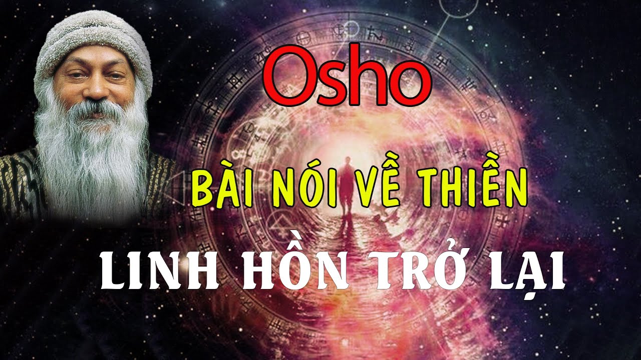 OSHO - BÀI GIẢNG VỀ THIỀN -  LINH HỒN TRỞ LẠI