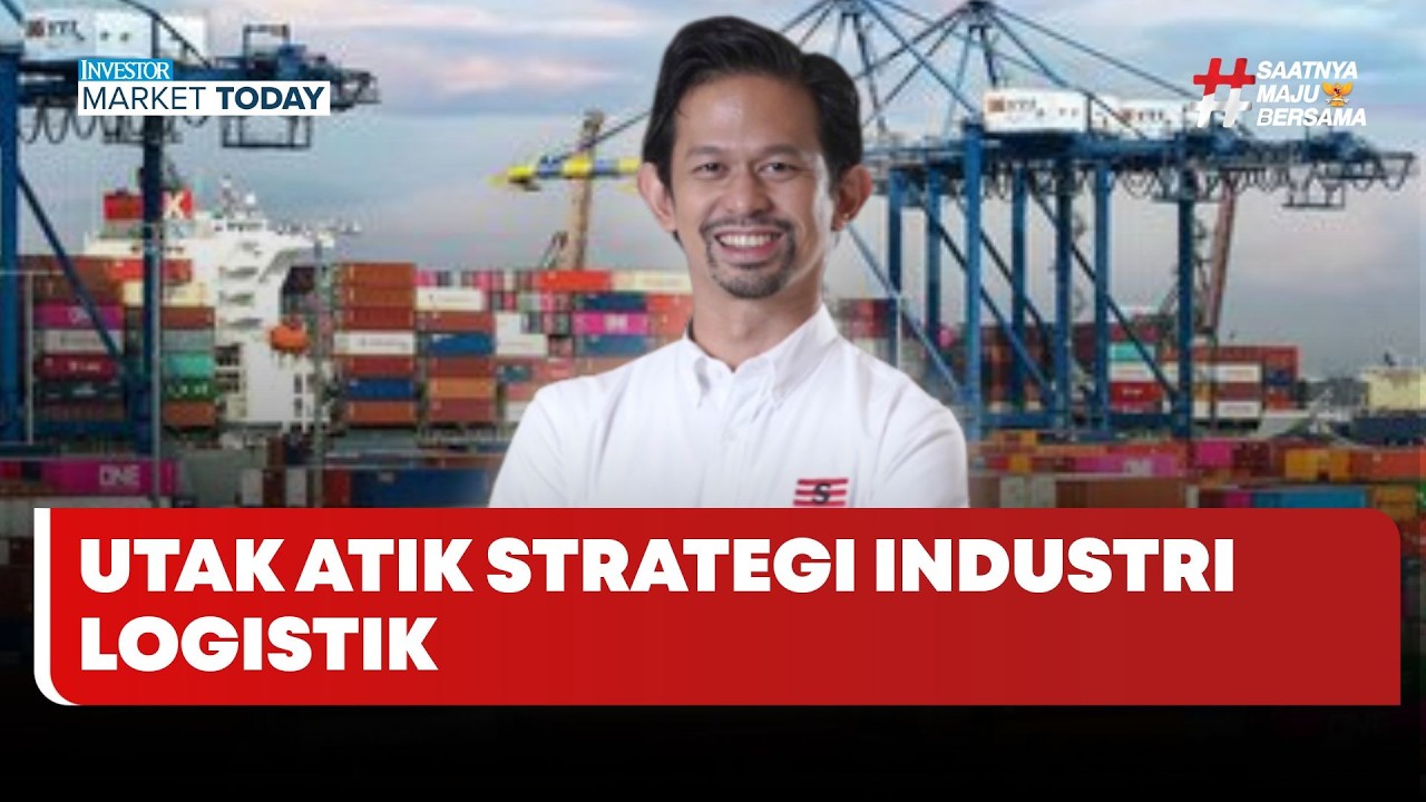 🔴 LIVE | Utak Atik Strategi Industri Logistik - Investor Market Today