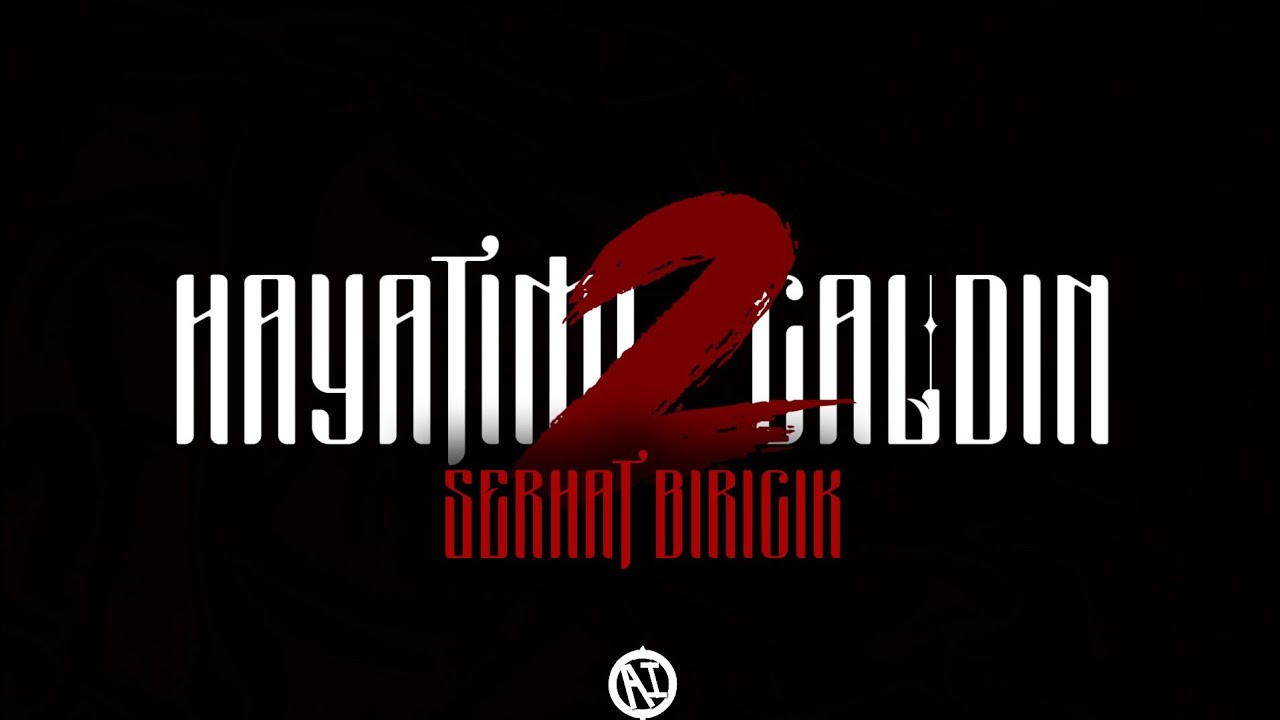 Hayatımı Çaldın P2 - Serhat Biricik