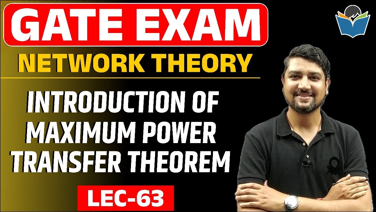 Lec 63 Introduction of Maximum Power Transfer Theorem || Network Theory | Sandeep Sir | GATE-2022/23