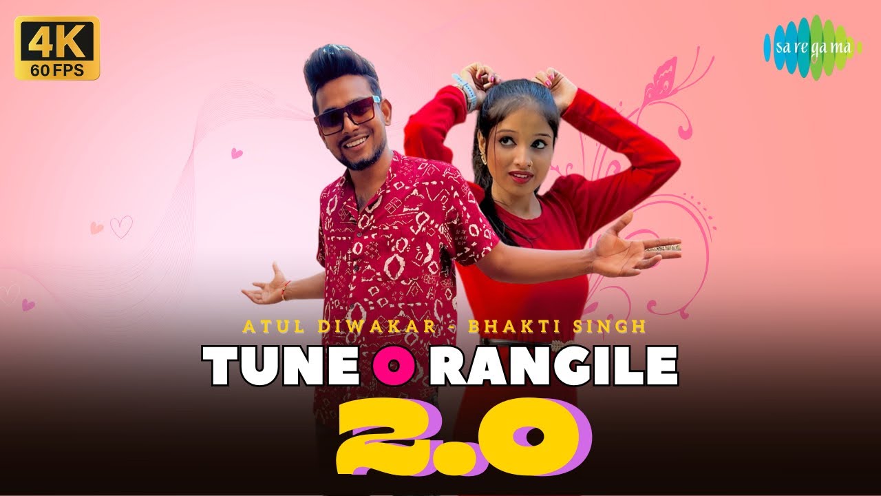 Tune O Rangile 2.0 | Atul Diwakar , 