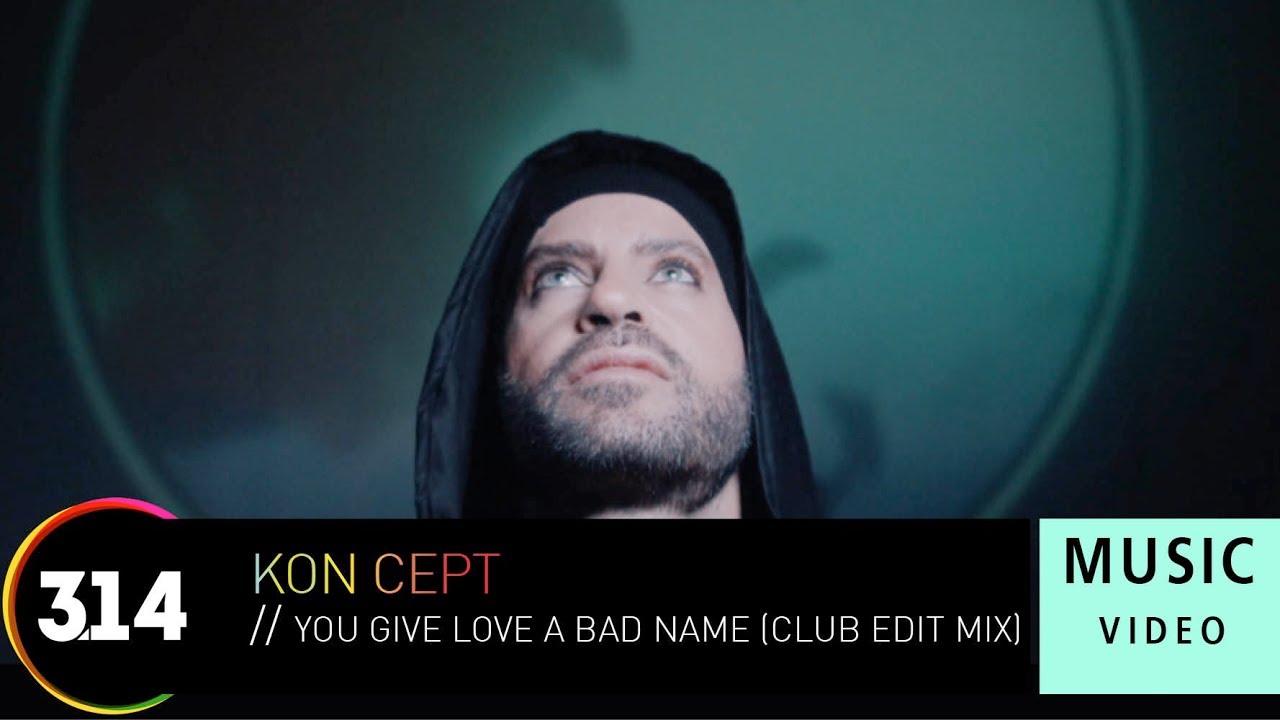 Kon Cept - You Give Love A Bad Name (Official Music Video HD) Club Edit Mix