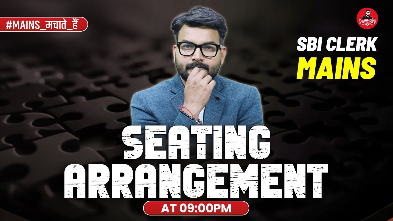 SBI CLERK MAINS 2024-25 | MAINS LEVEL SEATING ARRANGEMENT | REASONING | By Saurav Singh