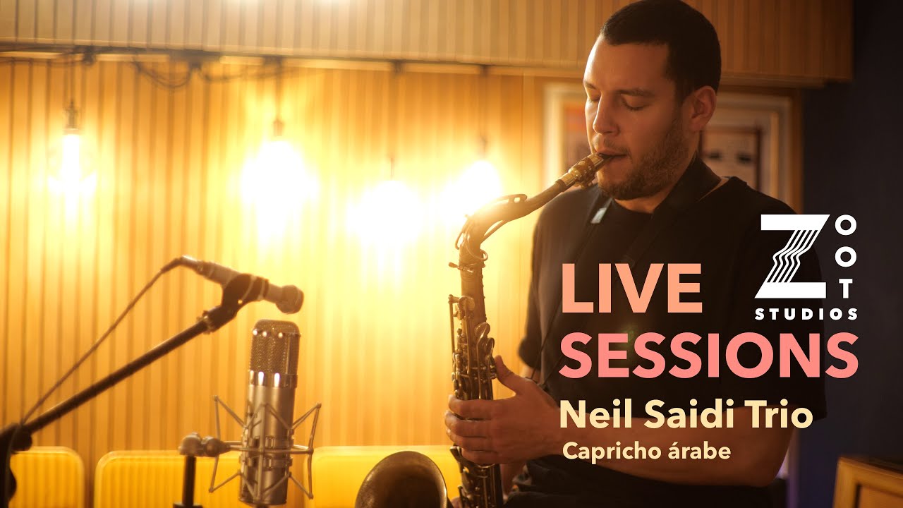 Neil Saidi Trio - Capricho árabe // Zoot Studios Live Session #1