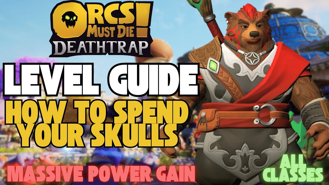 Orcs Must Die Death Trap LEVELING GUIDE | Orcs Must Die SKULLS GUIDE