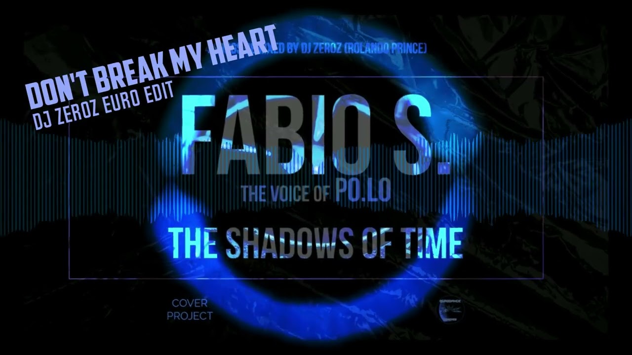 Fabio S. - Don't Break My Heart (DJ Zeroz Euro Edit)
