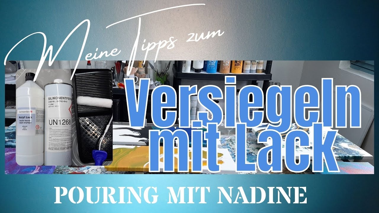 #25 Pouring Bilder VERSIEGELN/ Anfänger Pouring / Acrylic pouring / deutsch / Pouring mit Nadine