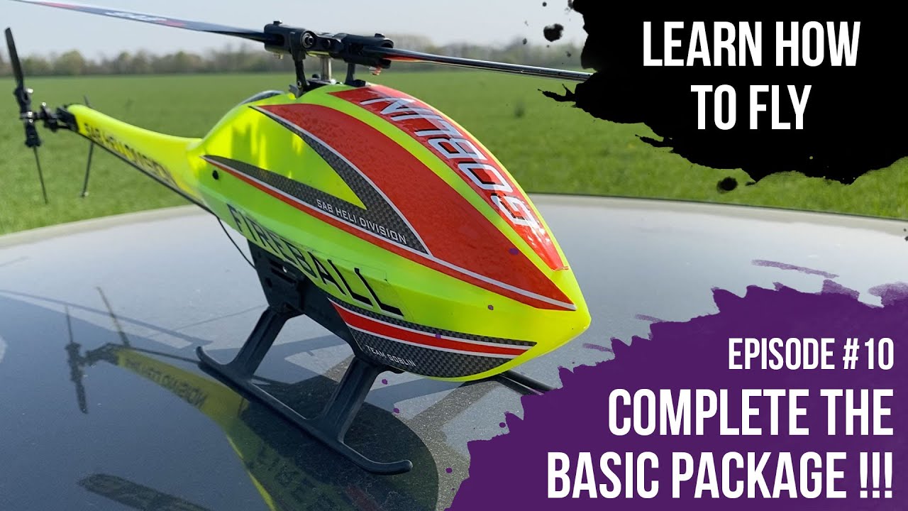 Learn How To Fly // Episode #10 // Complete The Basics!!!