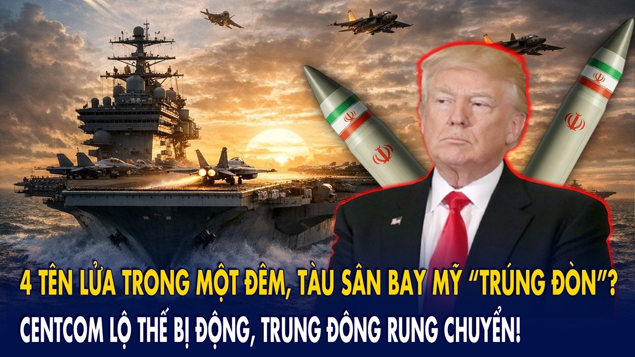4 tên lửa trong một đêm, tàu sân bay Mỹ “trúng đòn”? CENTCOM lộ thế bị động, Trung Đông rung chuyển!