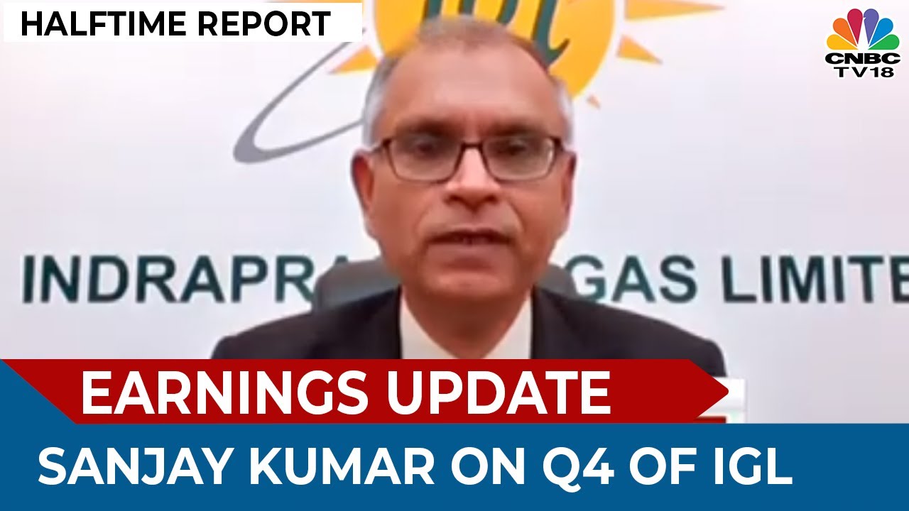 Sanjay Kumar Of Indraprastha Gas Ltd Shares His Views On The Firm's Q4 Results | Halftime Report