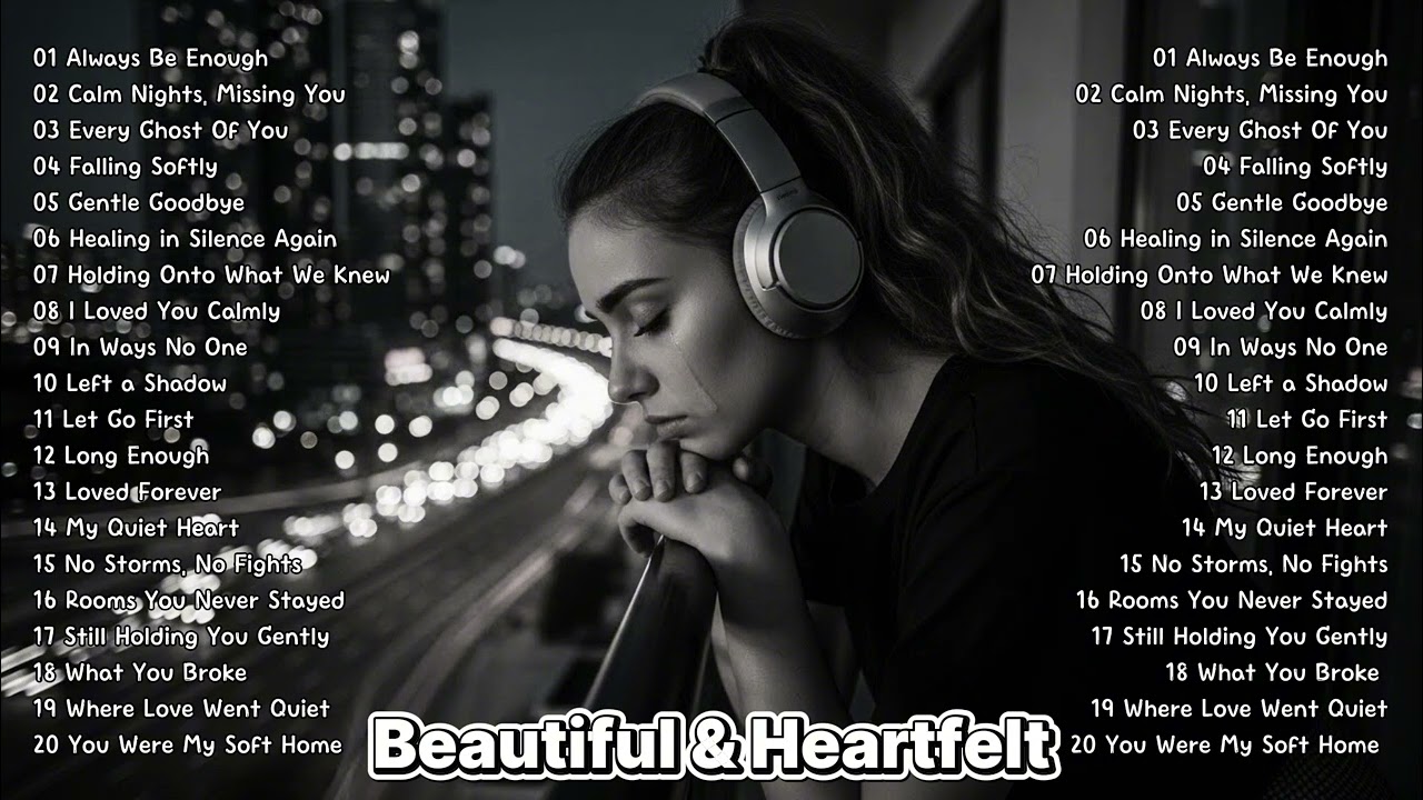 Beautiful & Heartfelt Sad Love Songs || Listening Touching Melodies || Songs Love - Always Be Enough