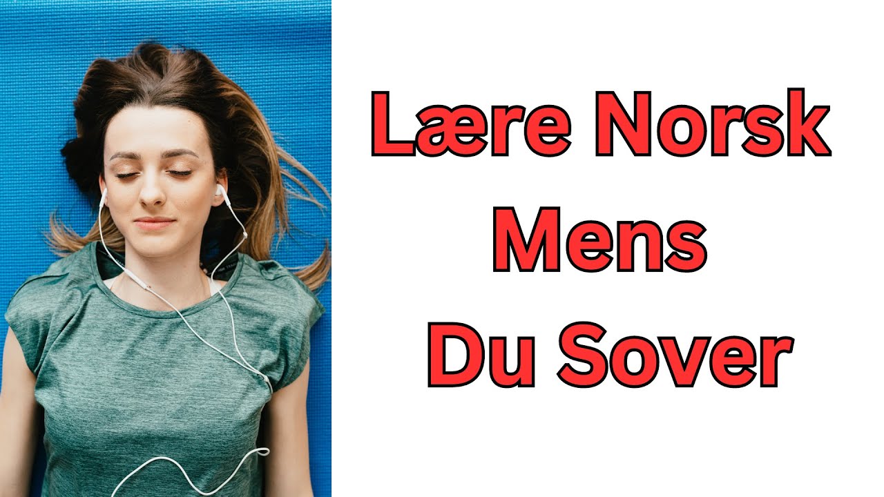L&aelig;re Norsk Mens Du Sover