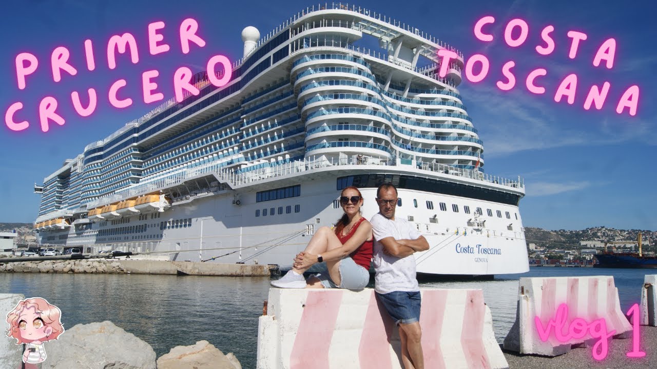 Crucero Costa Toscana Dìa 1