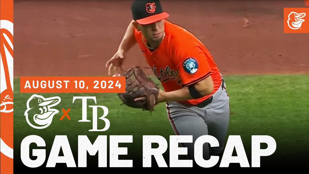 Orioles vs. Rays Game Recap (8/10/24) | MLB Highlights | Baltimore Orioles