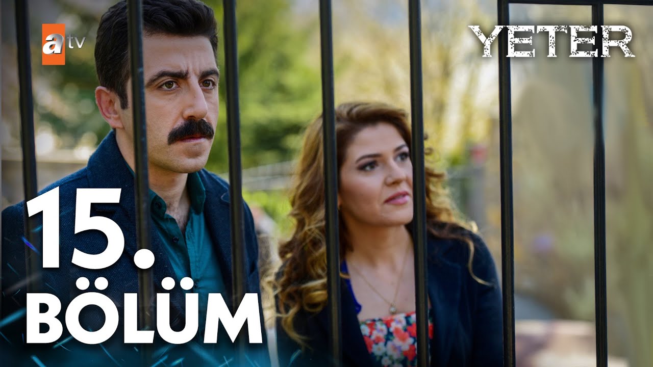 Yeter 15. Bölüm