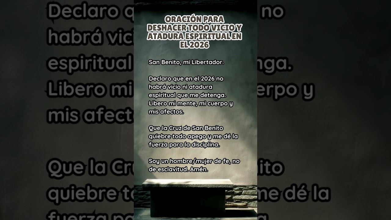Oración de San Benito para LIBERARSE de Vicios, Malos Hábitos y Ataduras en el Nuevo Año 2026