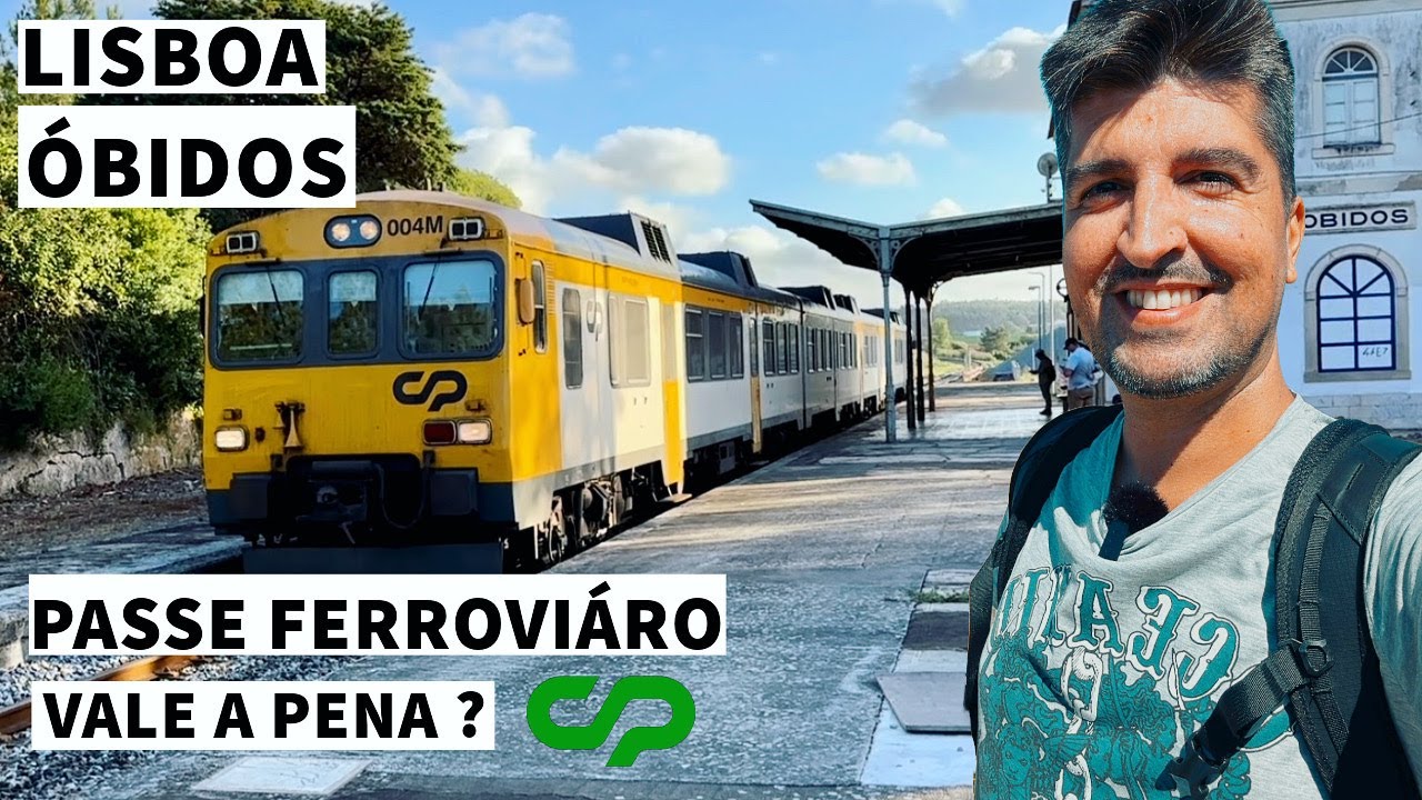 LISBOA - ÓBIDOS - PASSE FERROVIÁRIO CP Vale a Pena ?