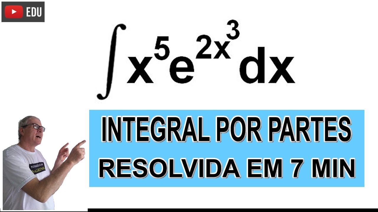 GRINGS - INTEGRAL POR PARTES resolvida em 7 min