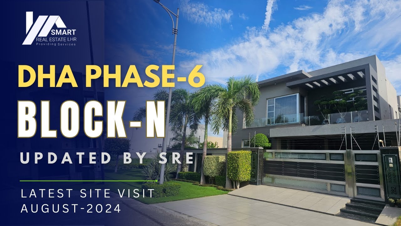 DHA PHASE 6 | BLOCK-N | LATEST UPDATE | VISIT BY SMART REAL ESTATE LAHORE