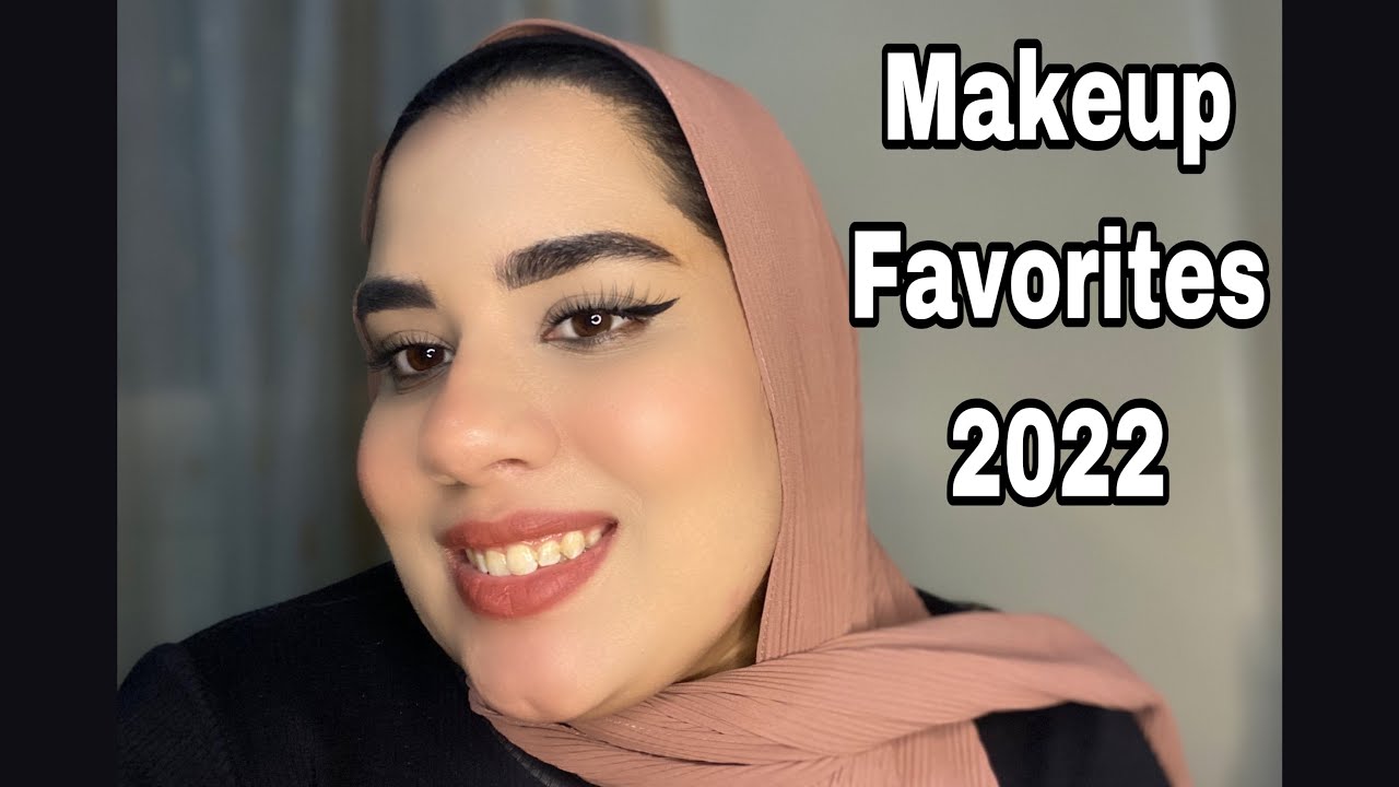 Makeup Favorites 2022 | مفضلات السنة