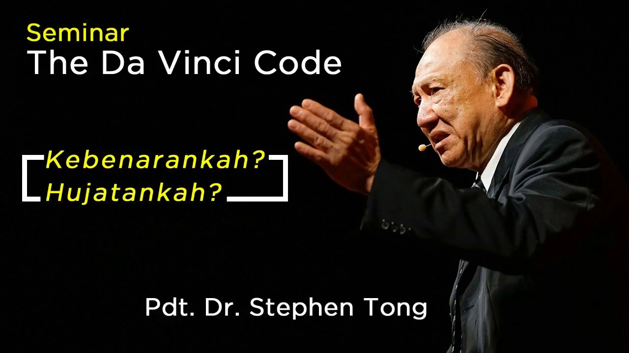 Seminar Da Vinci Code - Pdt. Dr. Stephen Tong
