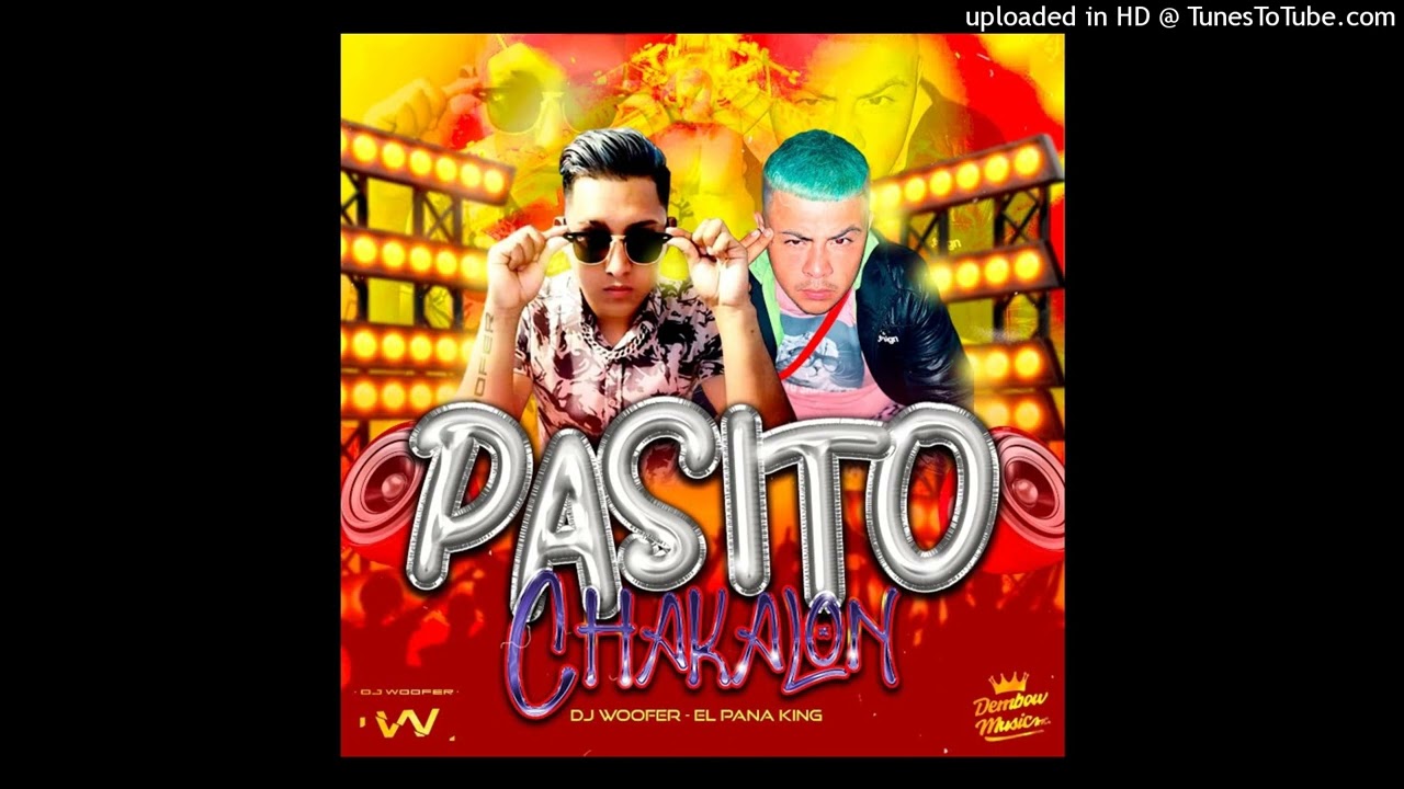 Pasito Chakalon  Dj Woofer Mx  El Pana King