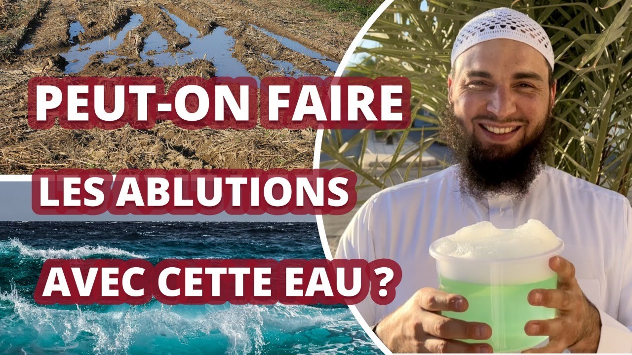 Quelle EAU pour les ablutions ? (Série sur la purification : épisode 2)