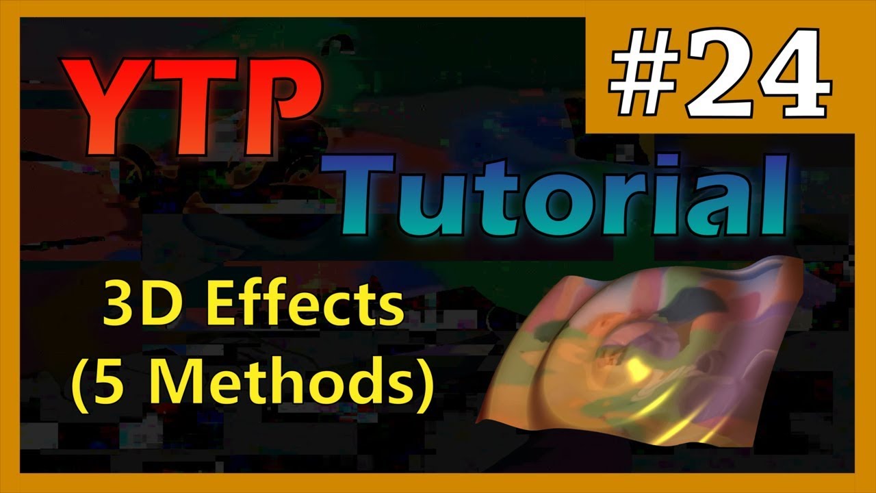 YTP Tutorial #24 - 3D Effects (5 Different Ways!)