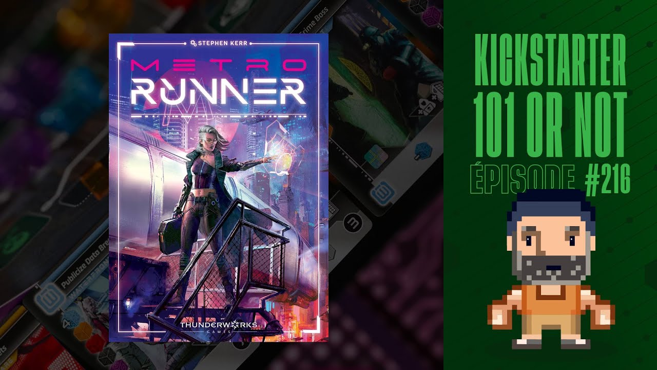 Kickstarter 101 or Not (EP216) METRORUNNER - Règles et critique