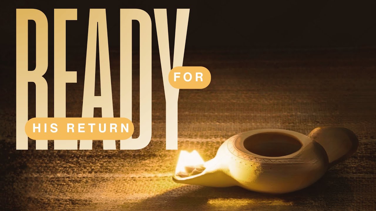 Ready for His Return | Week 2