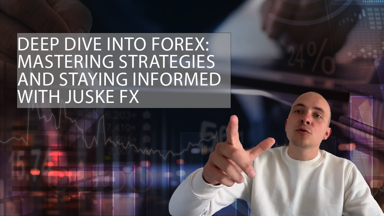 Deep Dive into Forex: Mastering Strategies and Staying Informed with Juske FX