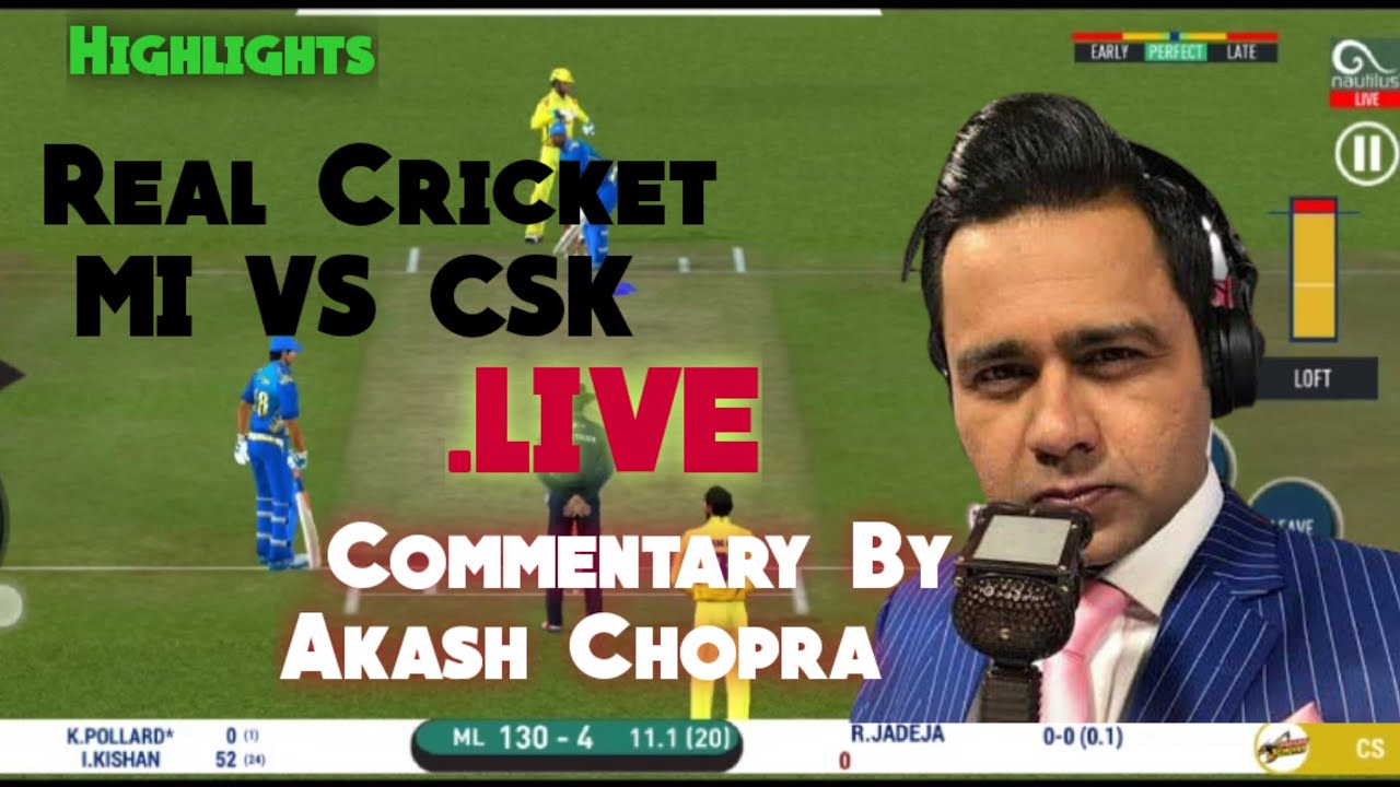 Akash Chopra Commentary in Real Cricket 2020 || Mumbai Vs Chennai IPL Highlights | Hindi