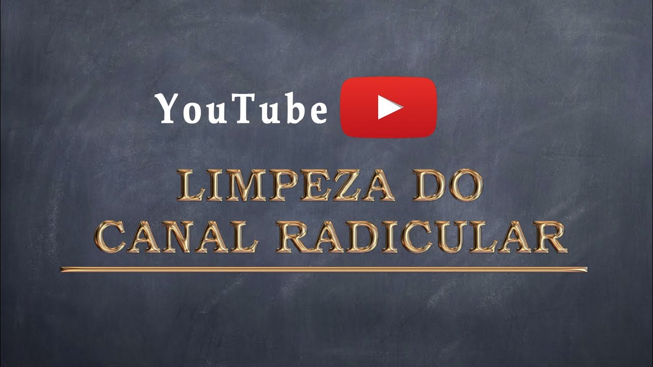 LIMPEZA DO CANAL RADICULAR   CLEANING THE ROOT CANAL