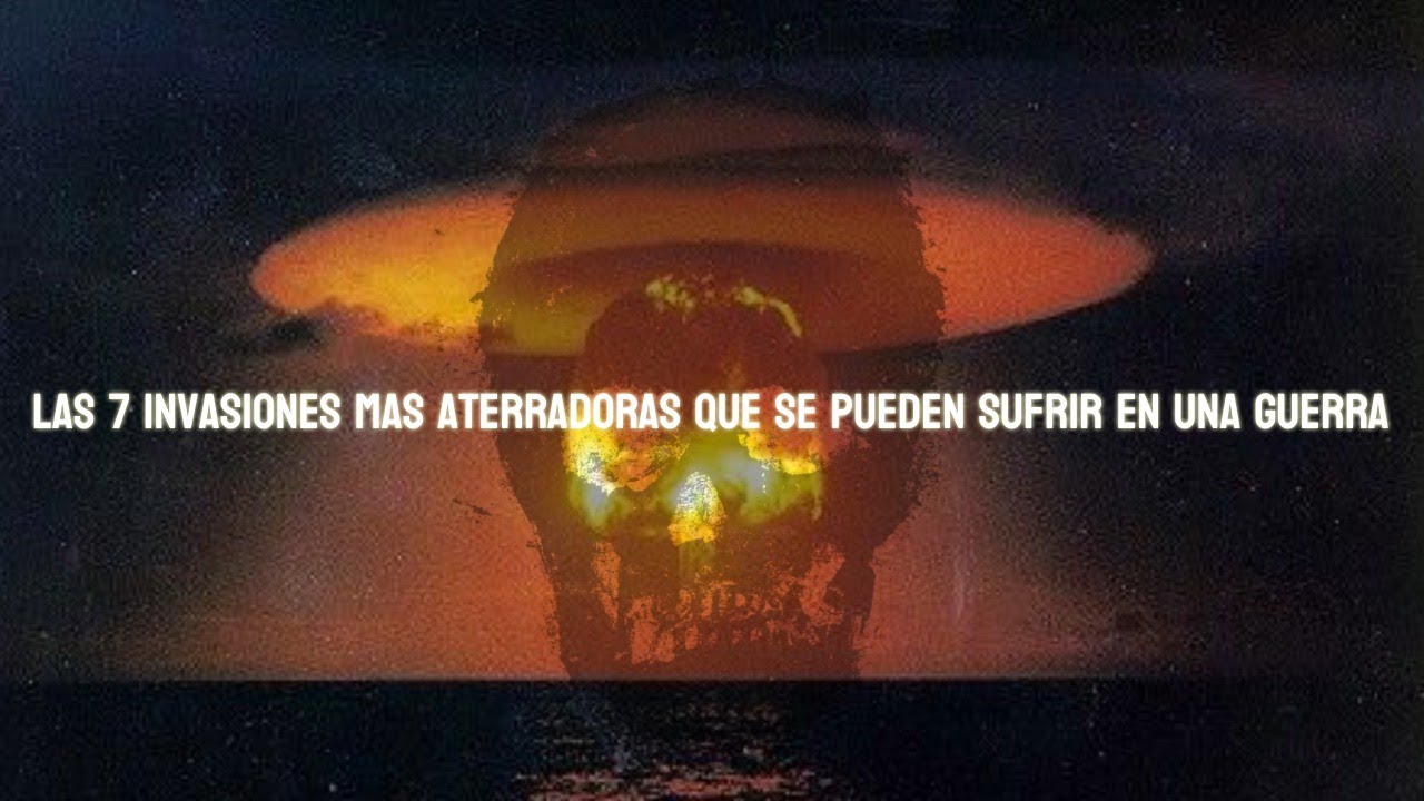 Las 7 Invasiones MáS Aterradoras Que Se PodríAn Sufrir En Una Guerra