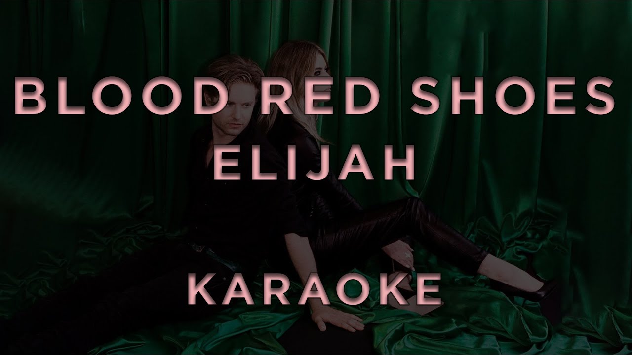Blood Red Shoes - Elijah • KARAOKE
