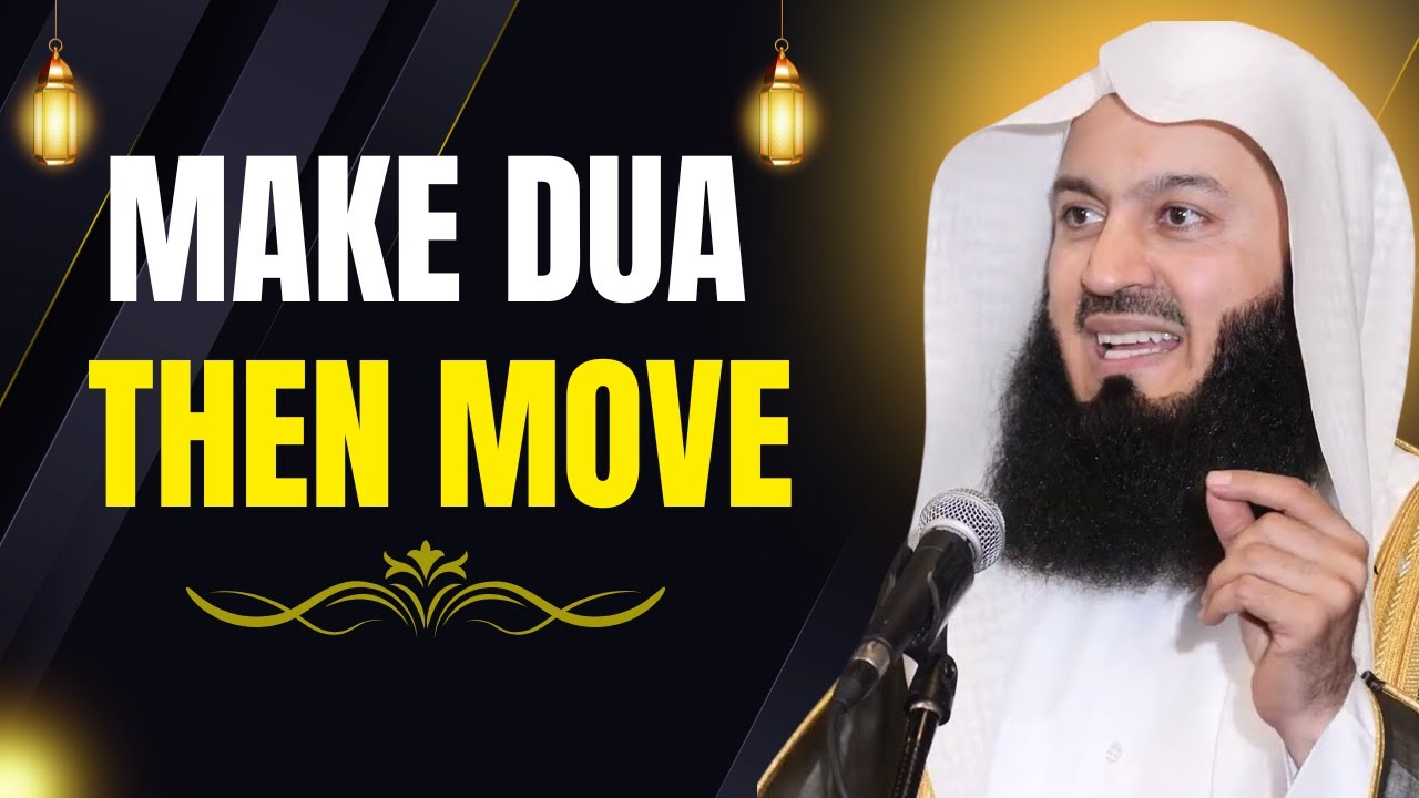 Make Dua — But Don’t Sit Still | The Balance Allah Wants From You | Mufti Menk