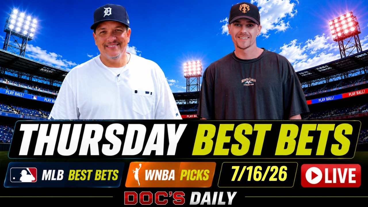 Thursday Best Bets | MLB Picks & Prediction + WNBA Picks | 7/16/26 | Doc's Daily LIVE