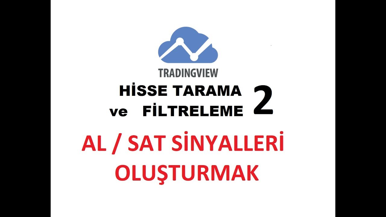 TRADINGVIEW HİSSE TARAMA 2 AL VE SAT SİNYALLERİ BULMAK