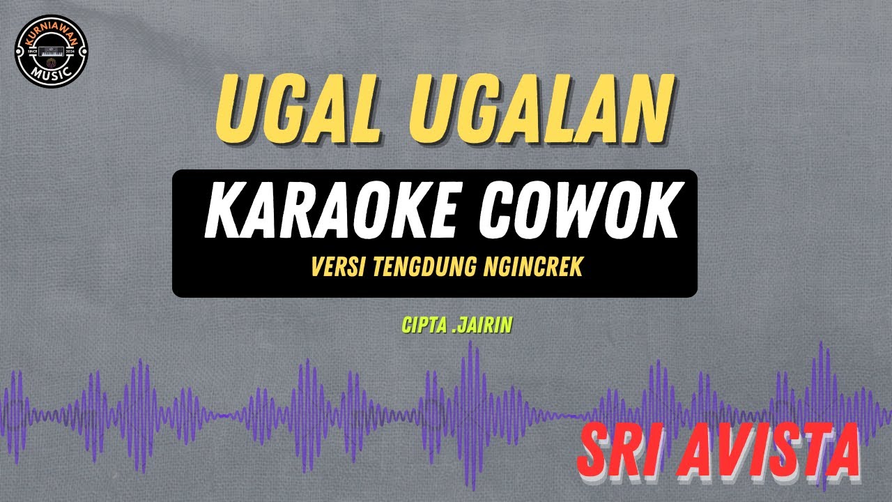 UGAL UGALAN - ( KARAOKE TENGDUNG COWOK ) Terbaru