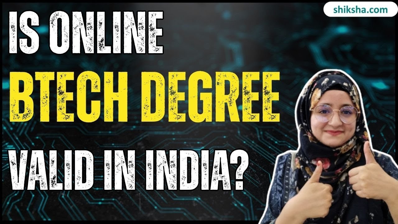 Is Online BTech Degree Valid in India? | Validation, Recognition, Jobs, Comparison